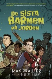 En framsida på en bok med texten De sista barnen på jorden. En tecknad illustration med en pojke som står med ett trasigt baseballträ över axeln och i bakgrunden skuggade zombies med lysande ögon.