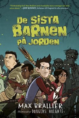 En framsida på en bok med texten De sista barnen på jorden. En tecknad illustration med en pojke som står med ett trasigt baseballträ över axeln och i bakgrunden skuggade zombies med lysande ögon.